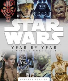 Star Wars Year by Year: A Visual Chronicle - Ryder Windham, Daniel Wallace, Pablo Hidalgo