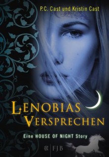 Lenobias Versprechen (Eine House of Night Story) - P.C. Cast, Kristin Cast