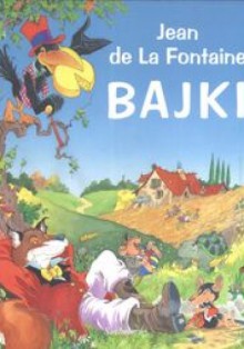 Bajki LaFontaine - Jean de La Fontaine