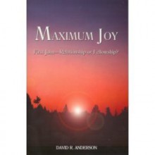 Maximum Joy: First John Relationship Or Fellowship? - David R. Anderson