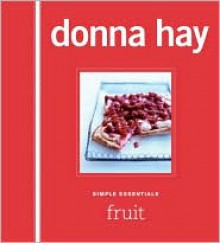 Simple Essentials Fruit - Donna Hay