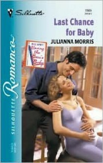 Last Chance For Baby (Having The Boss'S Baby) (Silhouette Romance) - Julianna Morris