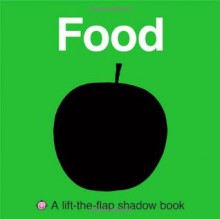 Lift-the-Flap Shadow Book Food - Roger Priddy