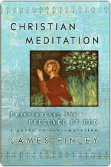 Christian Meditation - James Finley