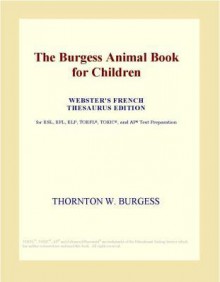 The Burgess Animal Book for Children - Thornton W. Burgess