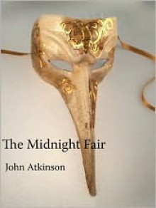 The Midnight Fair - John Atkinson