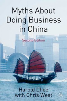 Myths About Doing Business in China - Harold Chee, Christopher West