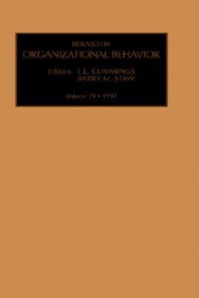 Research in Organizational Behaviour, Volume 19 - Larry L. Cummings