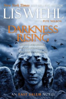 Darkness Rising (The East Salem Trilogy) - Lis Wiehl, Pete Nelson