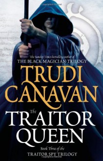 The Traitor Queen (The Traitor Spy Trilogy) - Trudi Canavan