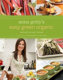 Anna Getty's Easy Green Organic - Anna Getty