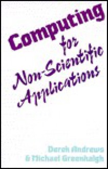 Computing for Non-Scientific Applications - Derek Andrews, Andrews &.