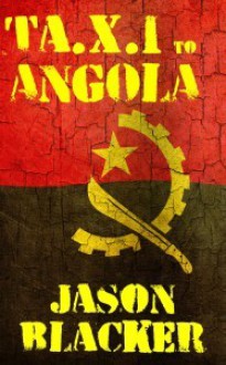 Ta.X.I. to Angola - Jason Blacker