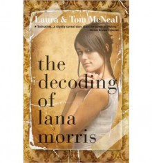 The Decoding of Lana Morris - Laura McNeal, Tom McNeal