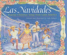 Las Navidades: Popular Christmas Songs from Latin America - Lulu Delacre