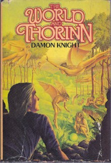 The World and Thorinn - Damon Knight