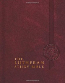 The Lutheran Study Bible: English Standard Version - Edward A. Engelbrecht