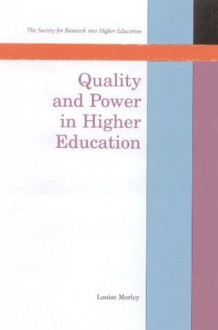 Quality And Power In Higher Education (SRHE) - Louise Morley