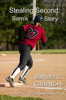 Stealing Second: Sam's Story - Barbara L. Clanton