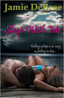 Sleep With Me - Jamie DeBree