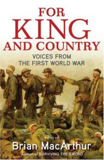 For King and Country: Voices from the First World War - Brian MacArthur, Marie Brennan