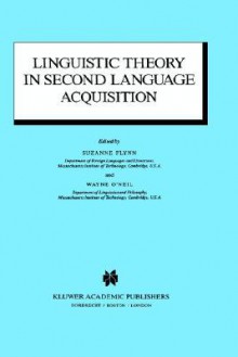 Linguistic Theory in Second Language Acquisition - S. Flynn