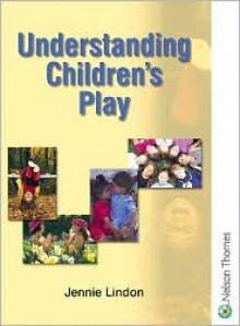 Understanding Childrens Play - Jennie Lindon