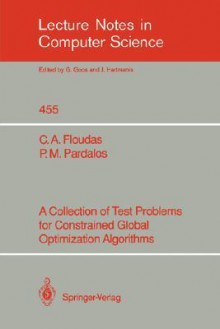 A Collection of Test Problems for Constrained Global Optimization Algorithms - Christodoulos A. Floudas, Panos M. Pardalos