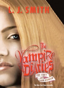 The Fury and Dark Reunion (The Vampire Diaries, #3-4) - L.J. Smith