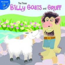 The Three Billy Goats and Gruff - Robin Koontz