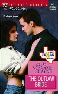 The Outlaw Bride (The Texas Brand, #7) - Maggie Shayne