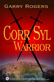 Corr Syl the Warrior - Garry Rogers, Anya Kelleye, T.J. Vandel