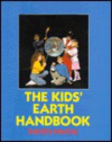 The Kids' Earth Handbook - Markle