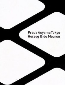 Prada Aoyama Tokyo [With 32-Page Booklet in Japanese] - Herzog & De Meuron, Miuccia Prada, Pierre De Meuron