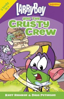 Larryboy and the Crusty Crew - Kent Redeker, Doug Peterson