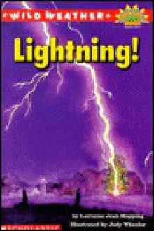 Wild Weather: Lightning! - Lorraine Jean Hopping