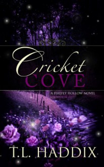 Cricket Cove - T.L. Haddix