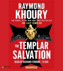 The Templar Salvation - Raymond Khoury, Richard Ferrone