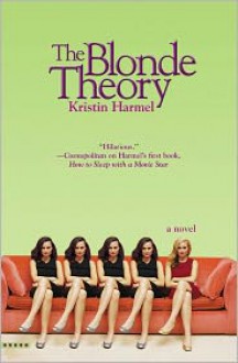 The Blonde Theory - Kristin Harmel