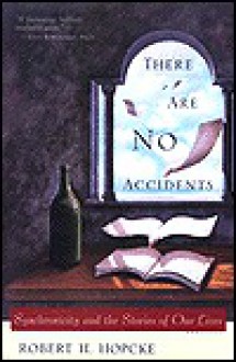 There Are No Accidents - Robert H. Hopcke