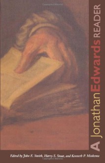 A Jonathan Edwards Reader - Jonathan Edwards, John E. Smith, Harry S. Stout, Kenneth P. Minkema