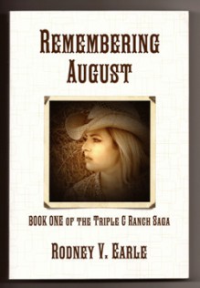 Remembering August (Triple C Ranch Saga, #1) - Rodney V. Earle