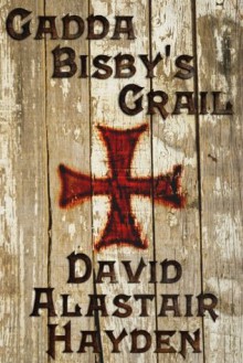 Gadda Bisby's Grail - David Alastair Hayden