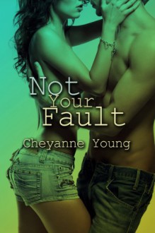 Not Your Fault - Cheyanne Young