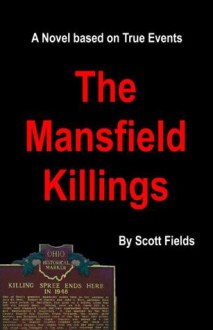 The Mansfield Killings - Scott Fields