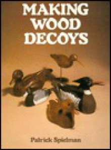 Making Wood Decoys - Patrick Spielman