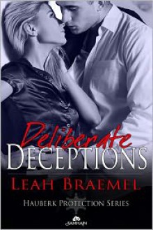 Deliberate Deceptions - Leah Braemel