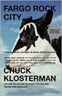 Fargo Rock City - Chuck Klosterman