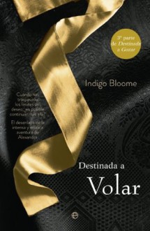 Destinada a Volar (Ficción) - Indigo Bloome, Paz Pruneda