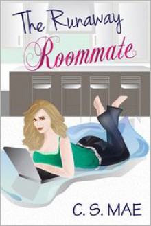 The Runaway Roommate - C.S. Mae